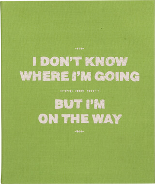 I Don’t Know Where I’m Going, but I’m on the Way I Don’t Know Where I’m Going, but I’m on the Way – book cover closed